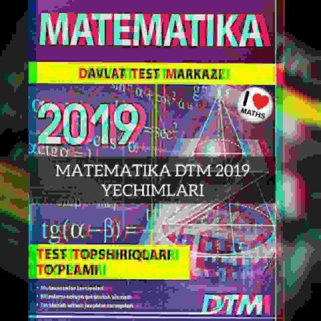 Dtm testlar. Математика 2019 DTM. ДТМ 2019. Математика 2019 davlat Test Markazi. DTM 2019 kitobi.