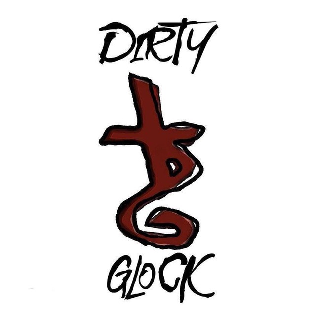 DIRTY GLOCK