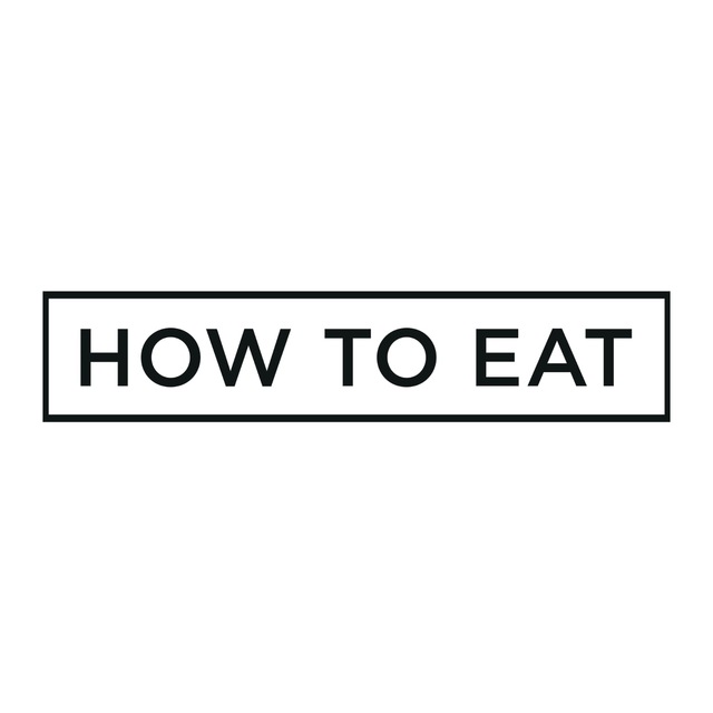 HOW TO EAT