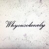 whyousolonely#NEVERSTOP
